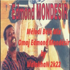 Mélodi Bèlè Mix Omaj Edmond MONDESIR by MalakhaN 2k22