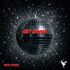 Nite Vybez -Get Down