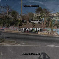 Tap In ft. Kwes FOS