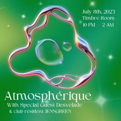 Atmosphérique with Desvelade - 7/18/23