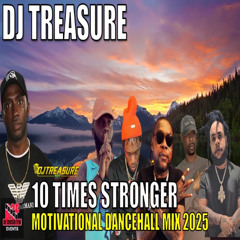 🔥Dancehall Motivation Mix 2025 — 10 TIMES STRONGER: Vybz Kartel, Popcaan, Chronic Law | DJ Treasure