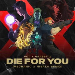 VCT x Grabbitz - Die For You (Mechanic x Nisalo Remix)| [FREE DOWNLOAD]