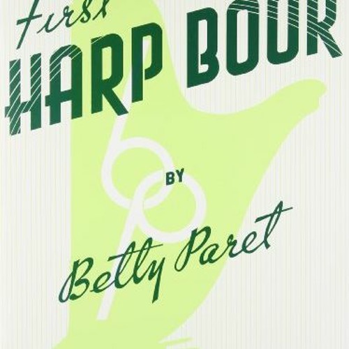 VIEW [EPUB KINDLE PDF EBOOK] FIRST HARP BOOK by  B Paret 📑