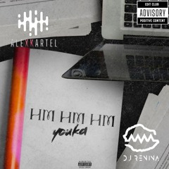 Youka - Hm Hm Hm (ALEXKARTEL & DJ RENINA CLUB EDIT)  FREE DOWNLOAD