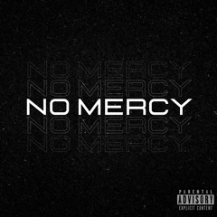 NO MERCY (Seeing Green FREESTYLE)