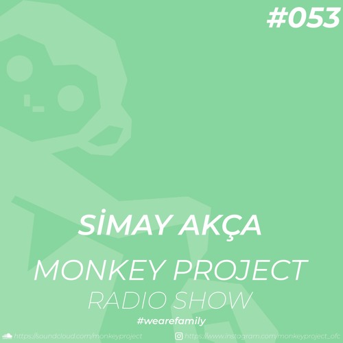 Monkey Project Radio Show #053 / Simay Akça