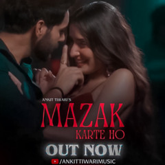 Mazak Karte Ho (Slowed + Reverb) - Ankit Tiwari Underrated