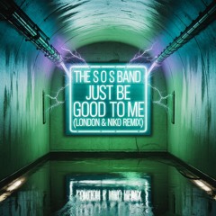 The S O S Band -‎ Just Be Good To Me (London & Niko Remix) FREE DOWNLOAD
