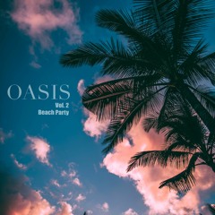 OASIS Vol. 2 Beach Party