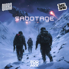 Toxic Twins & Quera - Sabotage [Footworxx]