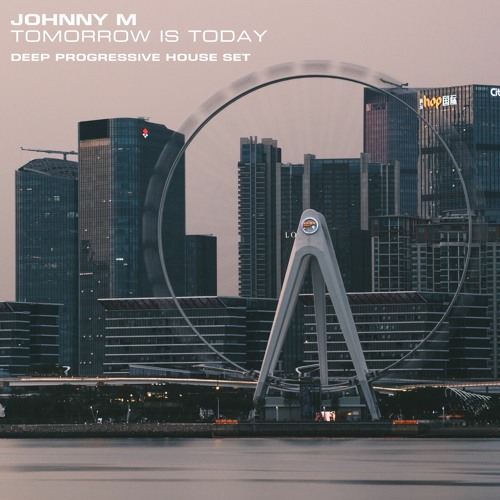 Tomorrow Is Today | 2022 Deep Progressive House Set