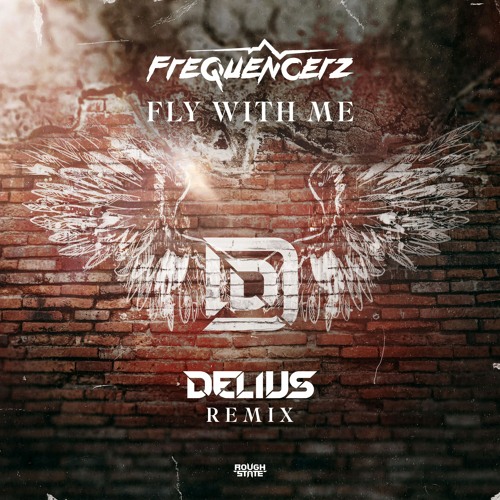 Frequencerz - Fly With Me (Delius Remix) (OUT NOW)