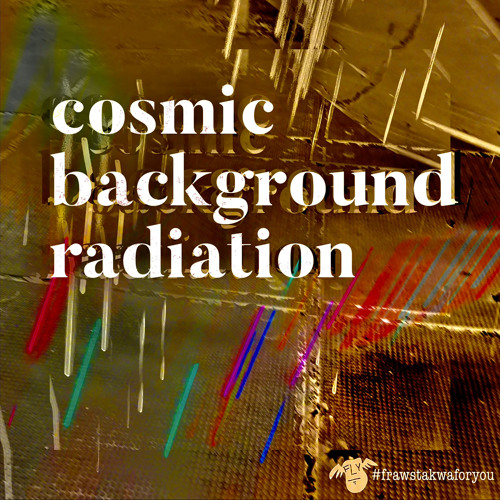 cosmic background radiation…