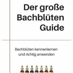 PDF Der große Bachblüten Guide: Bachblüten kennenlernen und