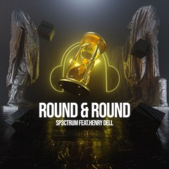 SP3CTRUM - Round & Round (ft. Henry Dell)