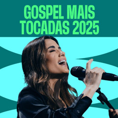 MÚSICAS GOSPEL MAIS TOCADAS 2025 [Download / Baixar] ↓