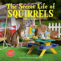 🍒[PDF Online] [Download] The Secret Life of Squirrels Wall Calendar 2023 Wild Squirrels Interac