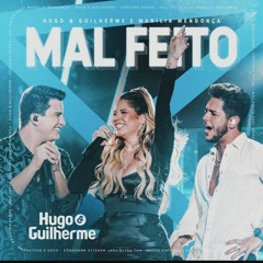 Hugo e Guilherme_ Marília Mendonça - Mal Feito (☯️ CAH019SP)