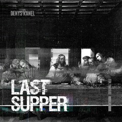 KANEL - Last Supper (Original Mix)