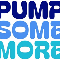 MALONEY - PUMP SOME MORE