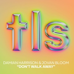 Damian Harrison & Jovan Bloom - Don't Walk Away