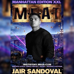 Jair Sandoval Live at M.E.A.T. Manhattan Edition (AfterHours)