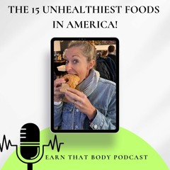#332 The 15 Most Unhealthy Foods In America