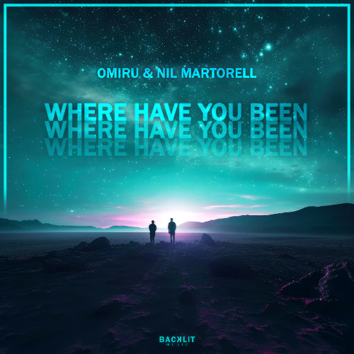 Omiru & Nil Martorell - Where Have You Been (Extended Mix)