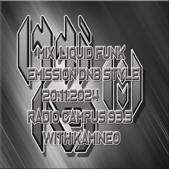 Mix Liquid funk émission DNB Style radio campus 20.11.2024 with kamineo
