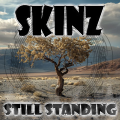 SKINZ - STILL STANDING