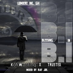 KOfiwantinq X Trusted - Blessing In Disguise
