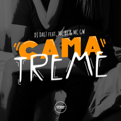 Cama Treme (feat. MC BF & Mc Gw)