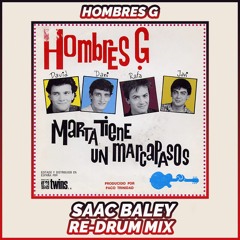 Hombres G - Marta Tiene Un Marcapasos (Saac Baley Re-Drum Mix)