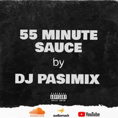 55 MINUTE SAUCE BY DJ  PASIMIX