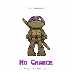No Chance