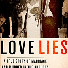 VIEW [KINDLE PDF EBOOK EPUB] Love Lies: A True Story of Marriage and Murder in the Suburbs by  Amand