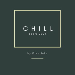 CHILL x Beats 2021 by Glen John