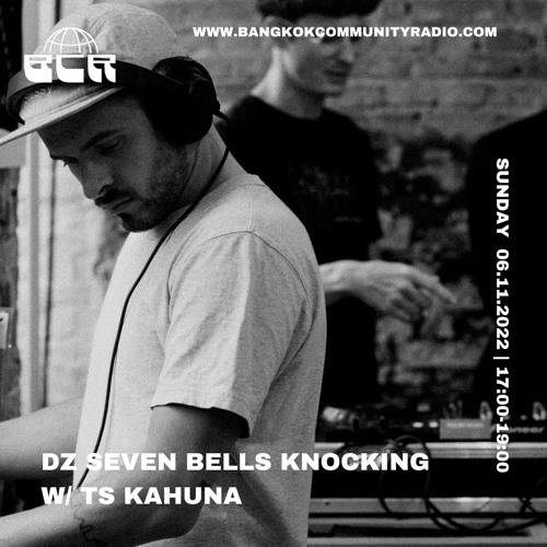 Seven Bells Knocking w/ DZ & TS Kahuna - 6th November 2022
