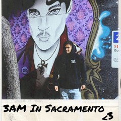 3AM In Sacramento (Prod. by Wavy SZN)