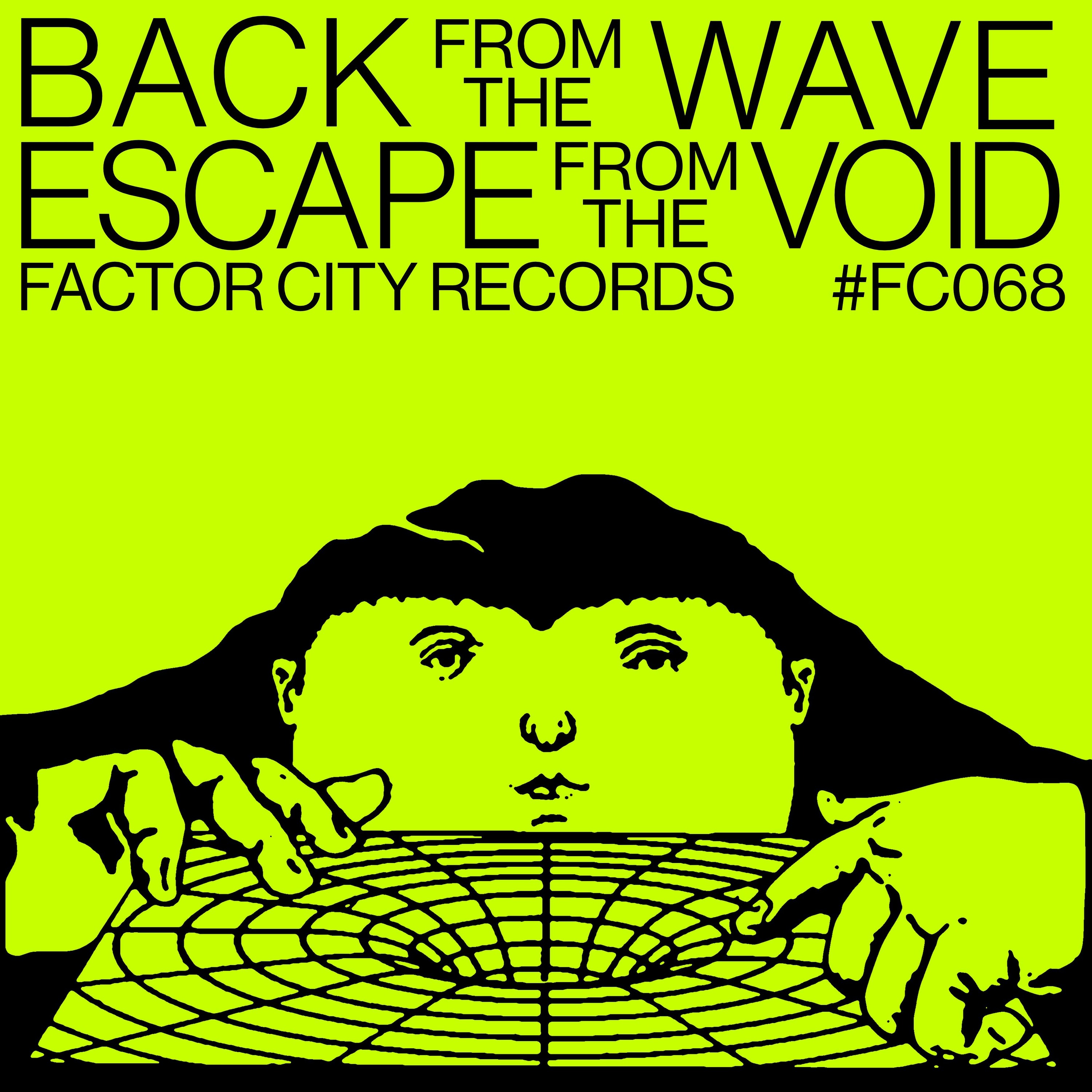 PREMIERE : Back From The Wave - Escape From The Void (Factor City Records) episode artwork