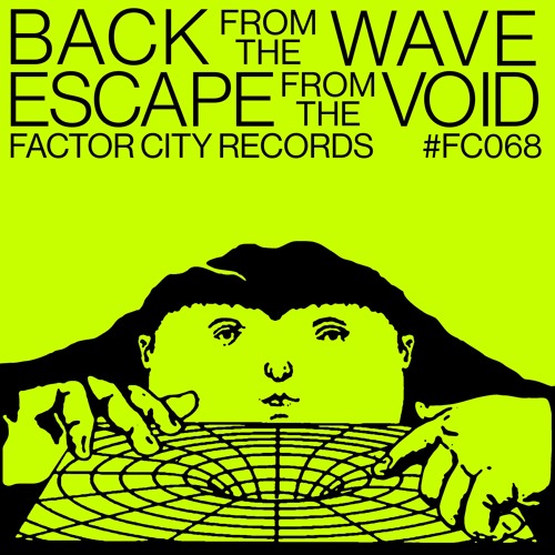 PREMIERE : Back From The Wave - Escape From The Void (Factor City Records)