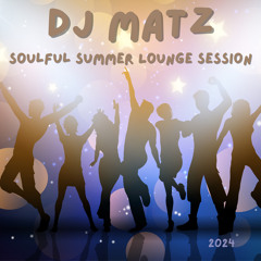 ▶️ Dj Matz | Soulful Summer Lounge Session 2024