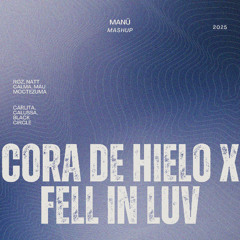 Cora De Hielo x Fell In Luv (RØZ, MAU MOCTEZUMA X CARLITA, BLACK CIRCLE) [FREE DOWNLOAD]