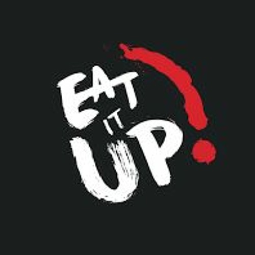 EAT IT UP!