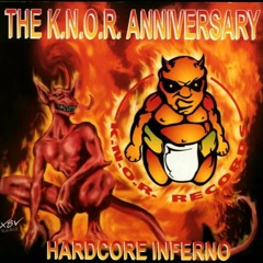 The K.N.O.R. Anniversary - Hardcore Inferno