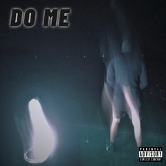 Do Me (prod. MoosicFreak)
