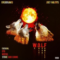 Joey Majors x GREA8GAWD Feat. Stove GOD Cooks, ETO & Weasel Sims- W.O.L.F. (We Only Love Family)