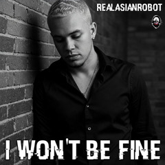 I Won't Be Fine