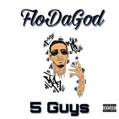 FloDaGod - 5 Guys