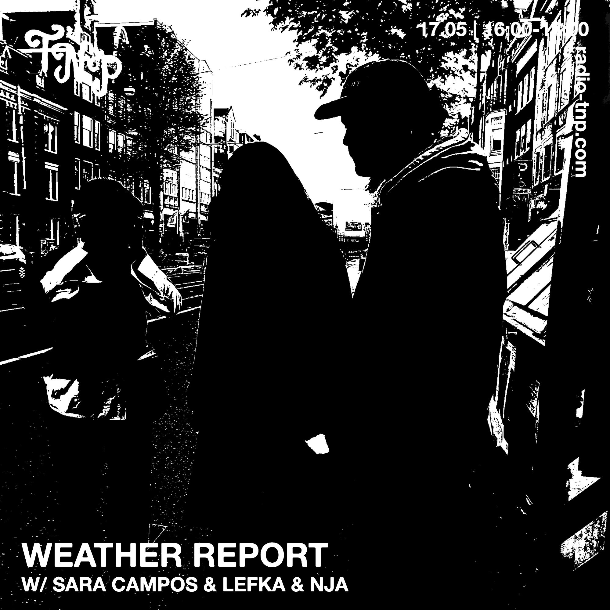 Weather Report LIVE w/ Sara Campos & Lefka & Nja